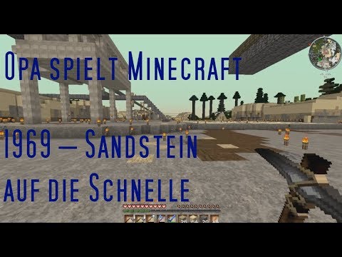 Opa spielt Minecraft 1969 – Sandstein auf die Schnelle