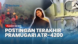 VIDEO Terakhir Pramugari Pesawat ATR 42-500 Sebelum Kecelakaan, Orangtua: Semoga Ada Mukjizat