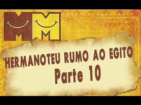 Hermanoteu na Terra de Godah Parte 10 de 22 - Hermanoteu Rumo ao Egito - Os Melhores do Mundo