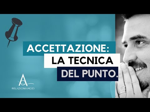 Accettazione: la tecnica del punto