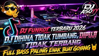 Download lagu DJ DIHINA TIDAK TUMBANG,DIPUJI TIDAK TERBANG🔥FUNKOT TERBARU 2026⁉️ FULL BASS PALING ENAK BUAT GOYANG mp3