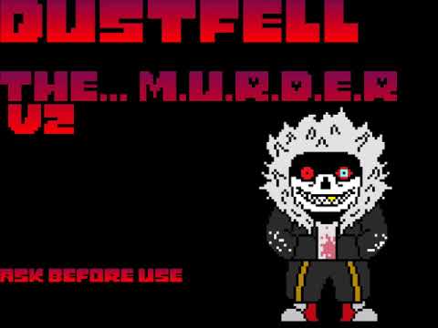 DustFell | The M.U.R.D.E.R. V2 | NEW V3 IS AVAILABLE | DustFell Sans Theme