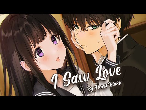 Nightcore - I Saw Love (Forest Blakk) - (Lyrics)
