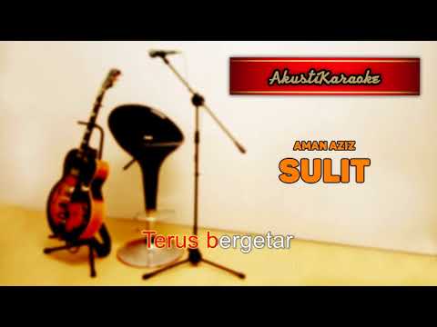 Aman Aziz - Sulit ( Karaoke Versi Akustik )