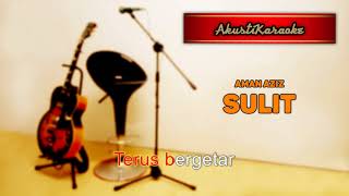 Download lagu Aman Aziz - Sulit ( Karaoke Versi Akustik ) mp3