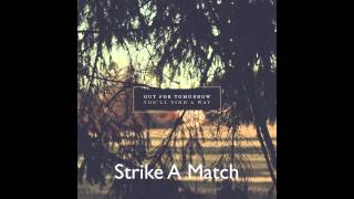 Out For Tomorrow - Strike A Match