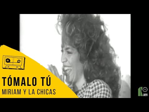 Miriam y La Chicas -Tómalo Tú (Video Oficial)