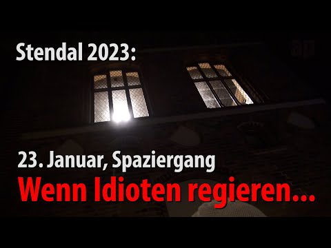 Stendal 2023 / "Wenn Idioten regieren..."  Spaziergang am 23. Januar