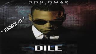 DON OMAR - DILE - (otra noche otra) - REMIX III - 2020