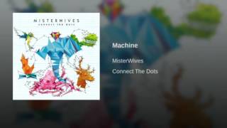 MisterWives Machine (clean)