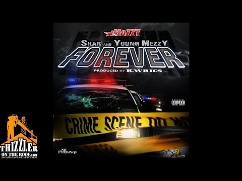 Skar & Young Mezzy - Forever (Prod. K. Wrigs) [Thizzler.com Exclusive]