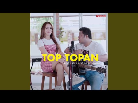 Top Topan (feat. Bajol Ndanu)
