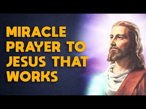 Most Powerful Miracle Prayers That Work Fast | Prayers to Jesus for a Miracle Today