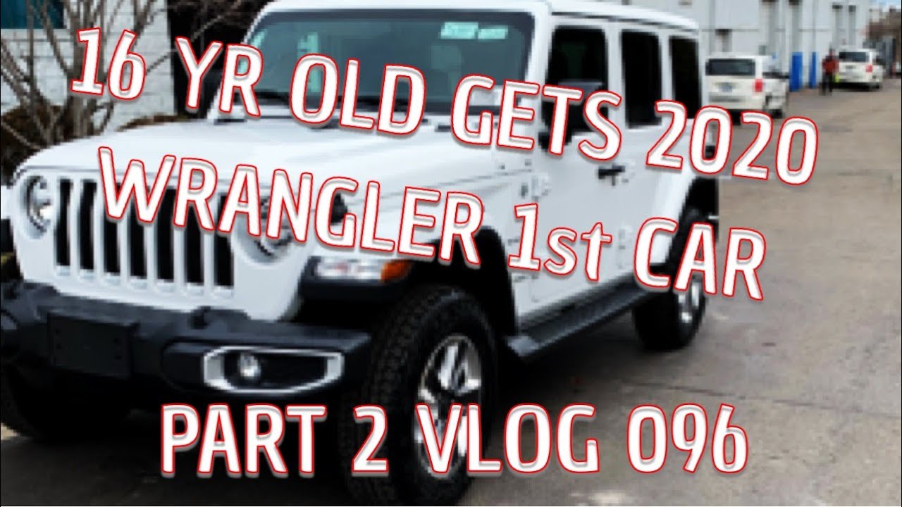 16 YEAR OLD TAKES DELIVERY 1ST CAR A 2020 JEEP WRANGLER PART 2 OF VLOG 096