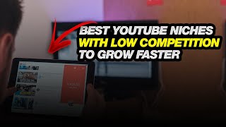 Best Youtube Niches With Low Competition To Grow Faster