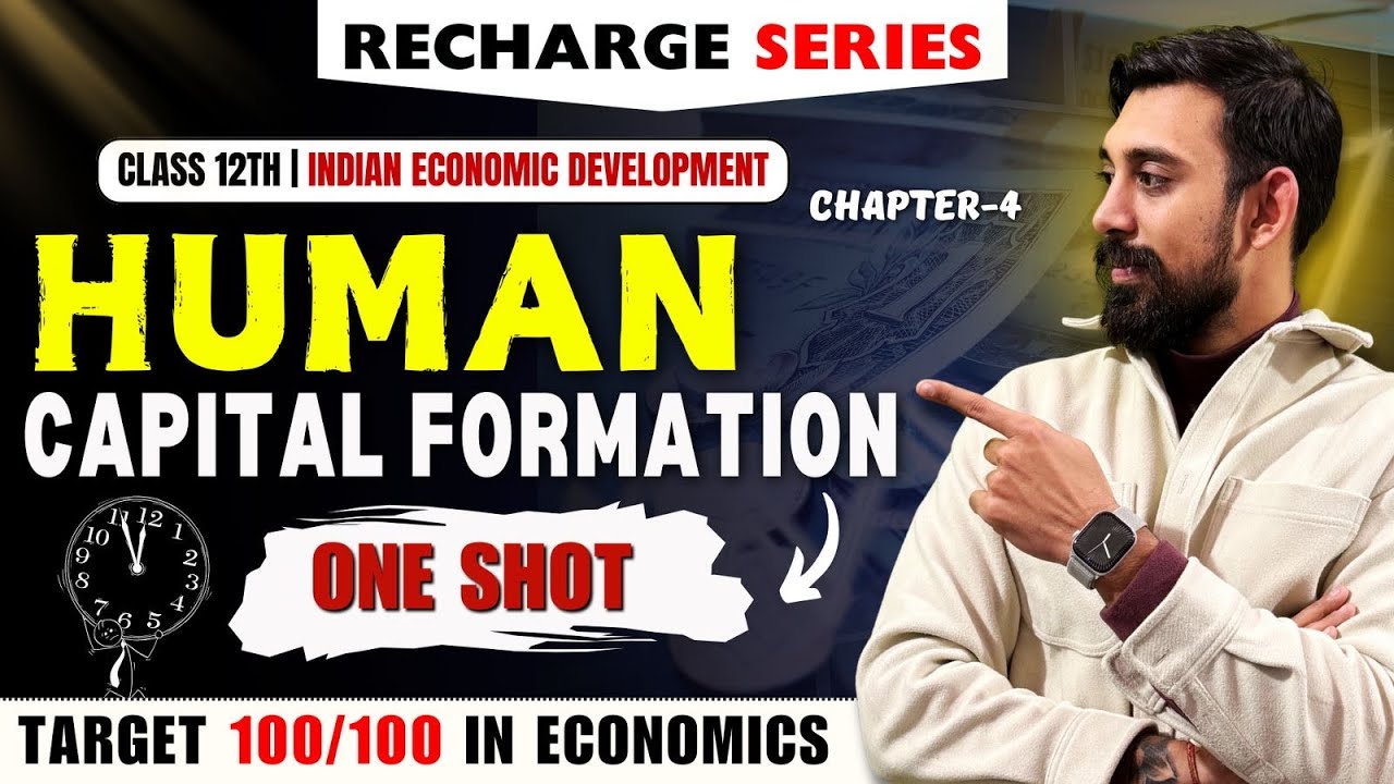 Recharge Chapter 4 | Human capital Formation | Indian Eco | Class 12 | Boards 2025