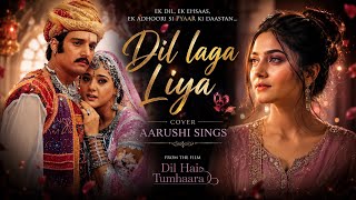 Download lagu Dil Laga Liya | Dil Hai Tumhaara | Soulful Bollywood Cover 2026 | Aarushi Sings mp3