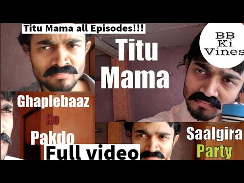 TITU MAMA All Episodes| BB Ki Vines #TituMama #BBkivines #compilation