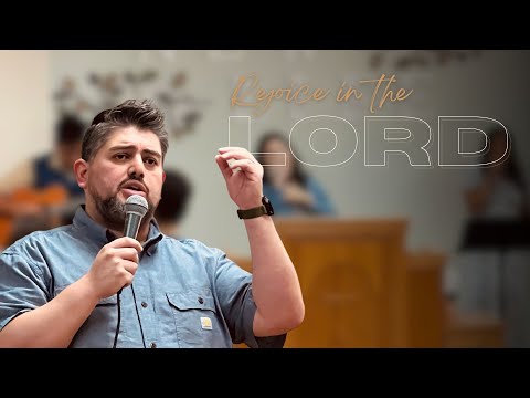 "Rejoice in the Lord - Philippians 1” - Ruger Beltran - 11/09/25