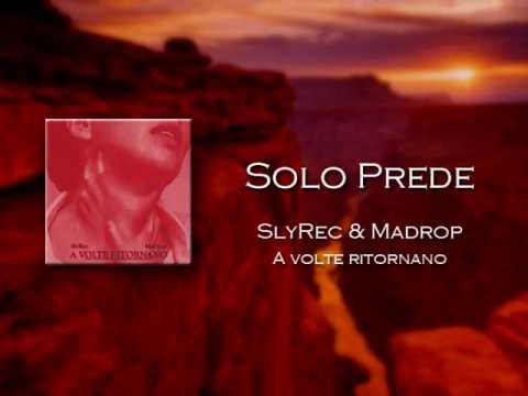 08. Solo prede - SlyRec & Madrop | #AVolteRitornano