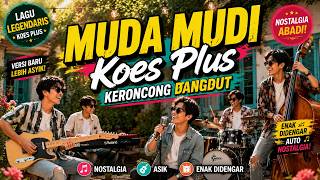 Download lagu MUDA MUDI | Koes Plus Versi Keroncong Dangdut | Cong Rock mp3 Download lagu MUDA MUDI | Koes Plus Versi Keroncong Dangdut | Cong Rock mp3