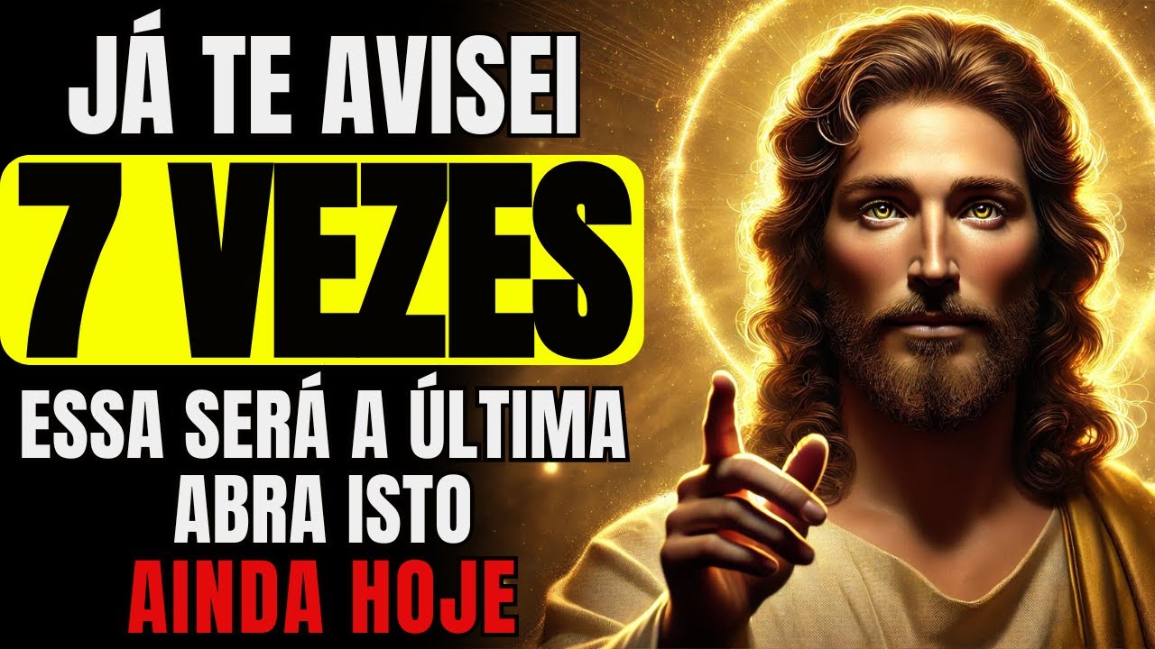 DEUS DIZ: JÁ TE AVISEI 7 VEZES, ESSA SERÁ A ÚLTIMA!