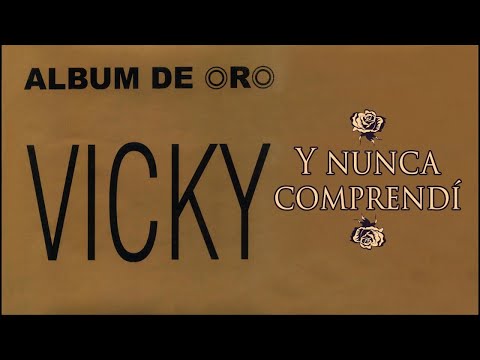 Y Nunca Comprendí - Vicky - Versión Original 1982 | Balada