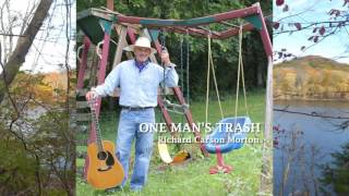 ONE MAN'S TRASH (is another man's treasure) Richard Carson Morton