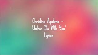 Christina Aguilera - &#39;Unless It&#39;s With You&#39; Lyrics
