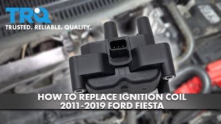 How to Replace Ignition Coil 2011-2019 Ford Fiesta