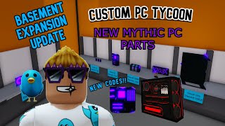 NEW Basement Expansion Update! New MYTHIC PC Parts And New Codes (Custom PC Tycoon) (Roblox)
