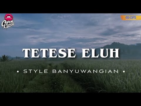 DJ TETESE ELUH • STYLE BANYUWANGIAN • SLOWBASS •