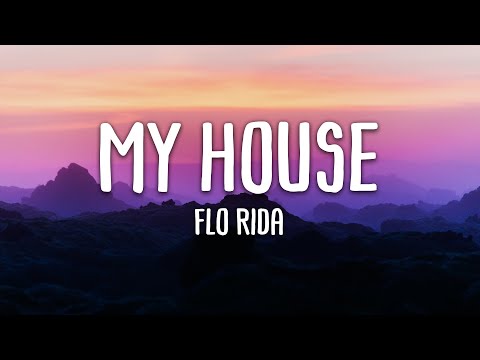 My House - Flo Rida (Lyrics)