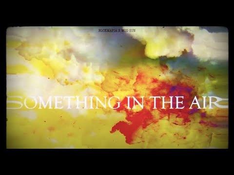 Rock Mafia - Something In The Air feat. Mod Sun (Lyric Video)