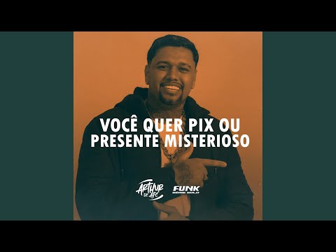 Você Quer Pix ou Presente Misterioso