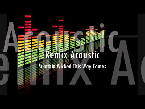 Skaffael Acoustic Remix - Sumthin Wicked This Way Comes