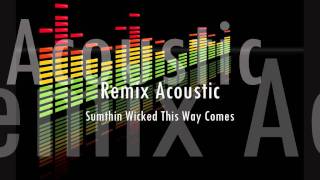 Skaffael Acoustic Remix - Sumthin Wicked This Way Comes