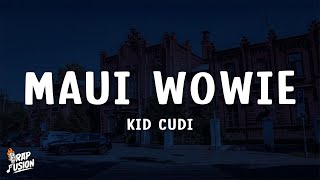 Download lagu Kid Cudi - Maui Wowie (Lyrics) mp3 Download lagu Kid Cudi - Maui Wowie (Lyrics) mp3