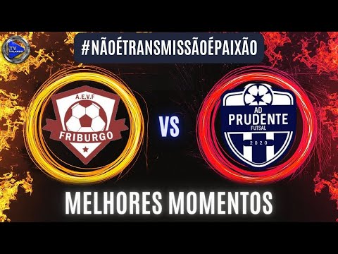 FRIBURGO X A.D. PRUDENTE SUB 14 AO VIVO MELHORES MOMENTOS TV FALANDO FPFS