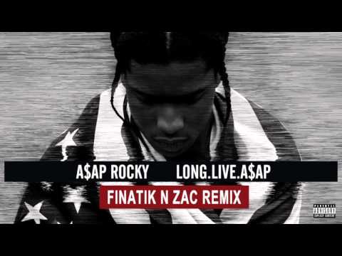 A$AP ROCKY - Long Live A$AP (Finatik N Zac Official Remix)