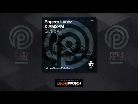 Rogero Lunez & AM2PM - Give It All (Cosimo Mele Remix)