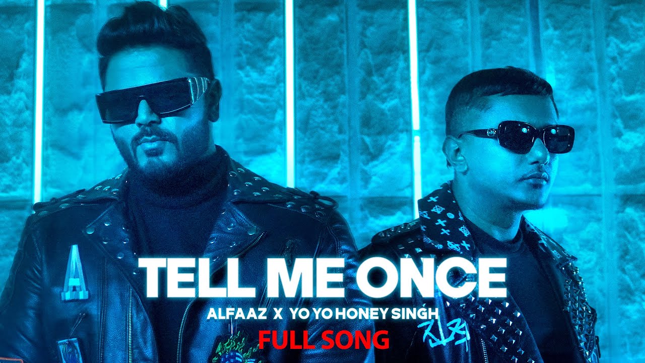 Tell Me Once song lyrics in Hindi – Yo Yo Honey Singh, Alfaaz best 2022