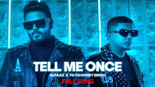 Download lagu Tell Me Once Alfaaz x Yo Yo Honey Singh Full... mp3