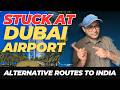 Dubai Airport Alternative Routes To India For Stuck Passengers