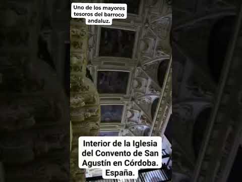 UN TESORO DEL BARROCO ANDALUZ: INTERIOR DE LA IGLESIA DE SAN AGUSTÍN EN CÓRDOBA. España.