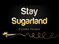 Sugarland - Stay (Karaoke Version)