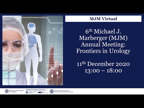 6th Michael J. Marberger (MJM) Virtual Meeting: Frontiers in Urology
