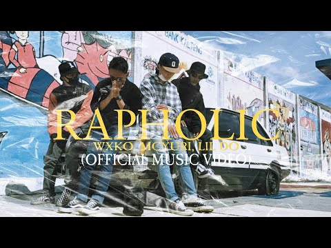 Rapholic - Wxko x McYuri x Lil' DO (Music Video)