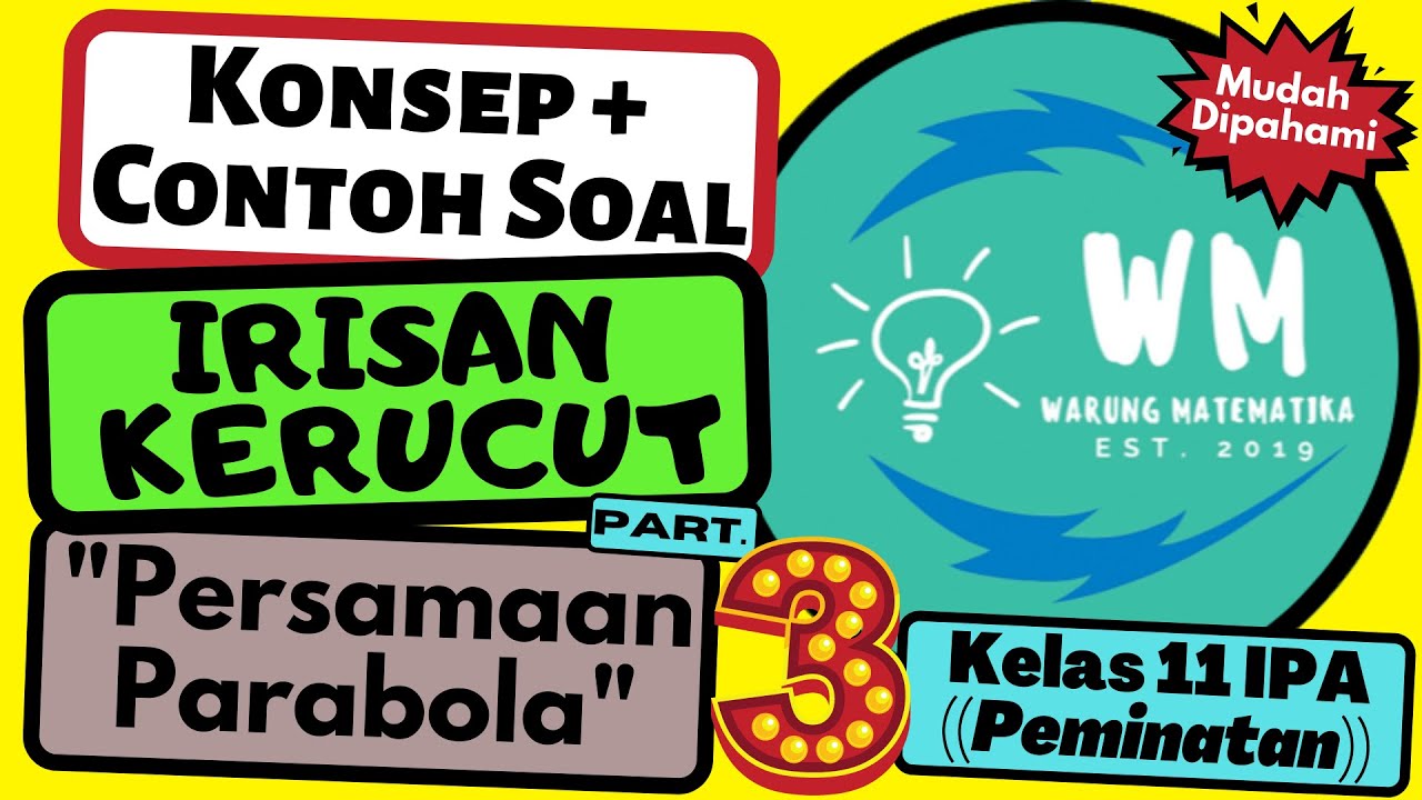 IRISAN KERUCUT (PART 3: PERSAMAAN PARABOLA) 📙 KONSEP & CONTOH SOAL 📙 KELAS 11 IPA (PEMINATAN)
