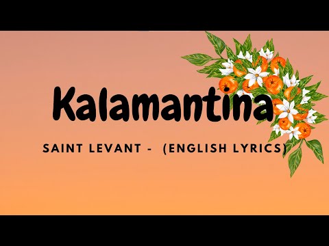 Saint Levant - Kalamantina (ENGLISH Lyrics)